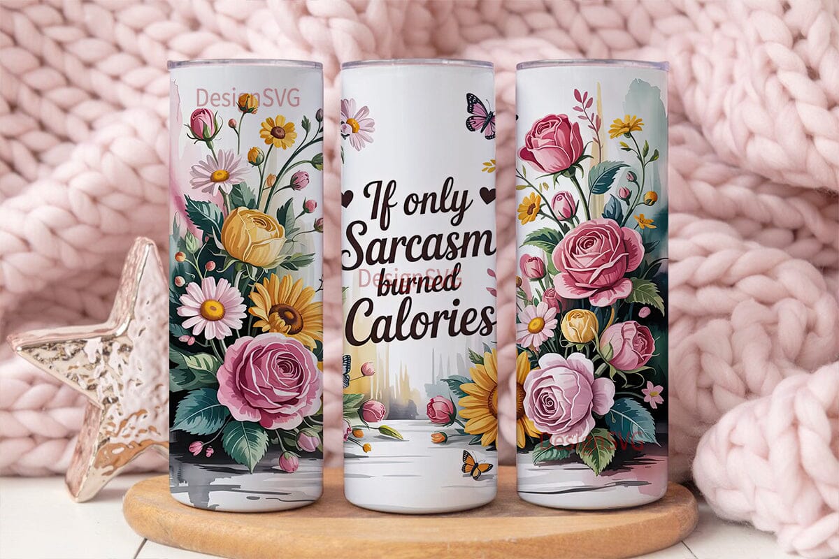 Sarcasm Floral Tumbler Wrap