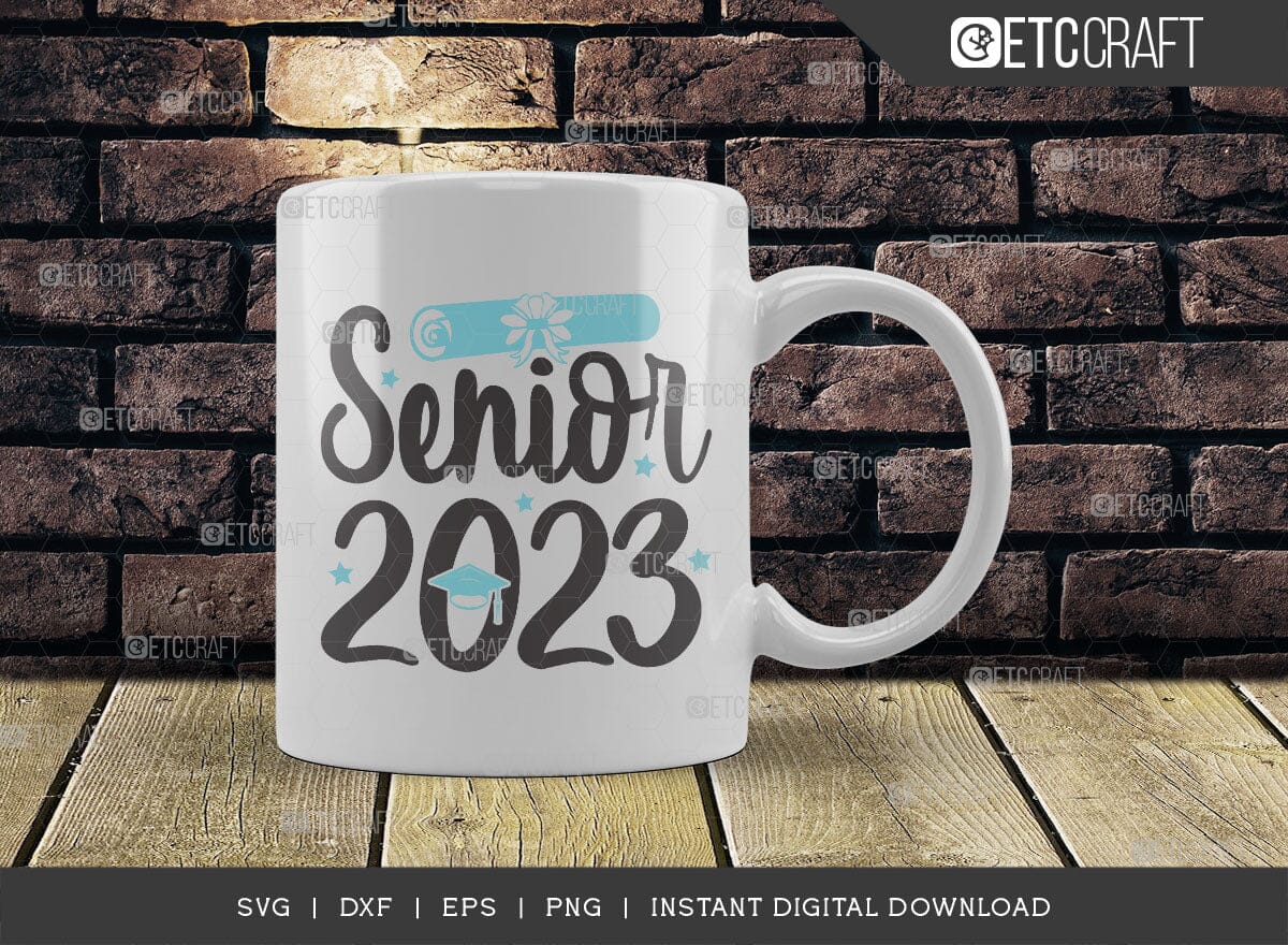 Senior 2023 SVG Cut File, Senior Svg, Graduation Svg, Senior Year Svg, Graduation Quotes, ETC T00541 - Image 3