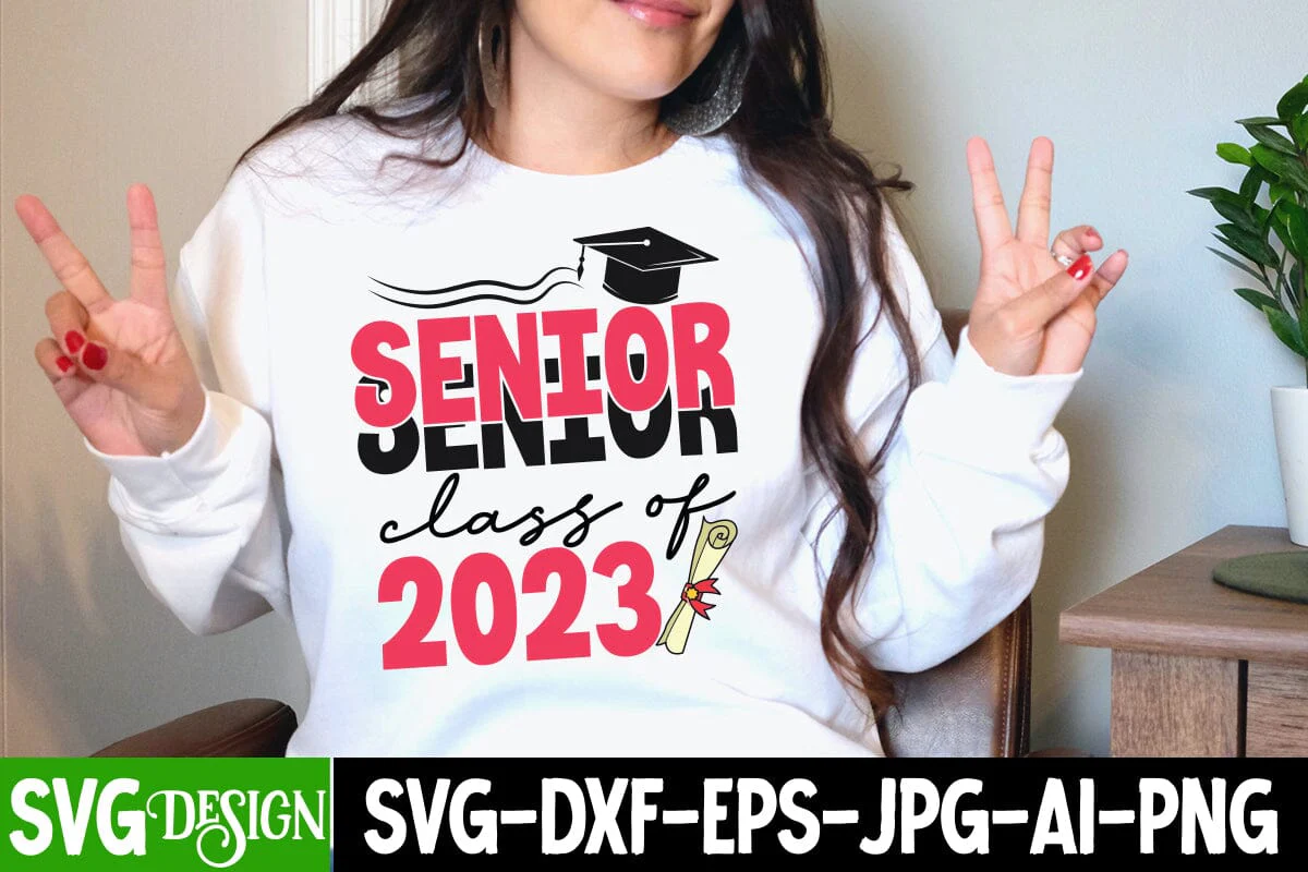 Senior Class of 2023 SVG Cut File, Senior Class of 2023 Sublimation Design, Graduation SVG Bundle ,Graduation SVG 2023 , Teacher SVG Design ,Class Of 2023 SVG Cut File