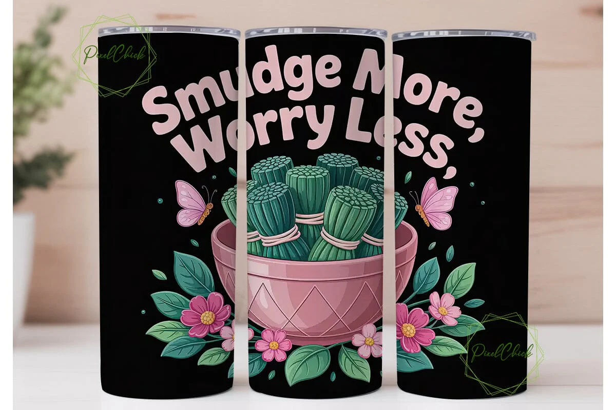 Smudge More Worry Less 20oz Tumbler Wrap