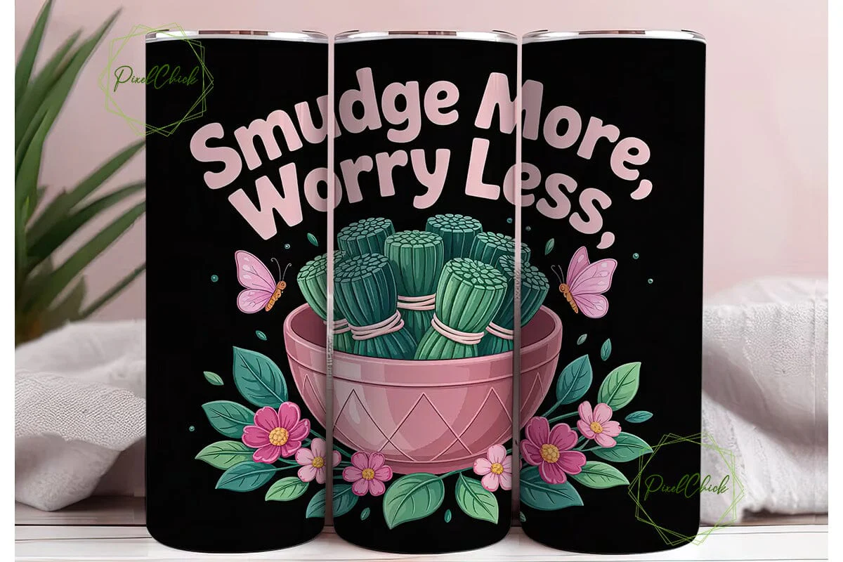 Smudge More Worry Less 20oz Tumbler Wrap - Image 3