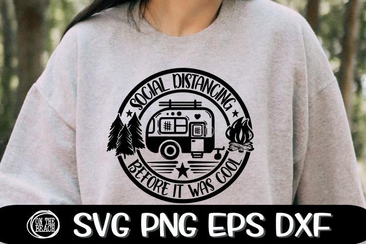 Social Distancing - Before It Was Cool - Camping SVG PNG EPS