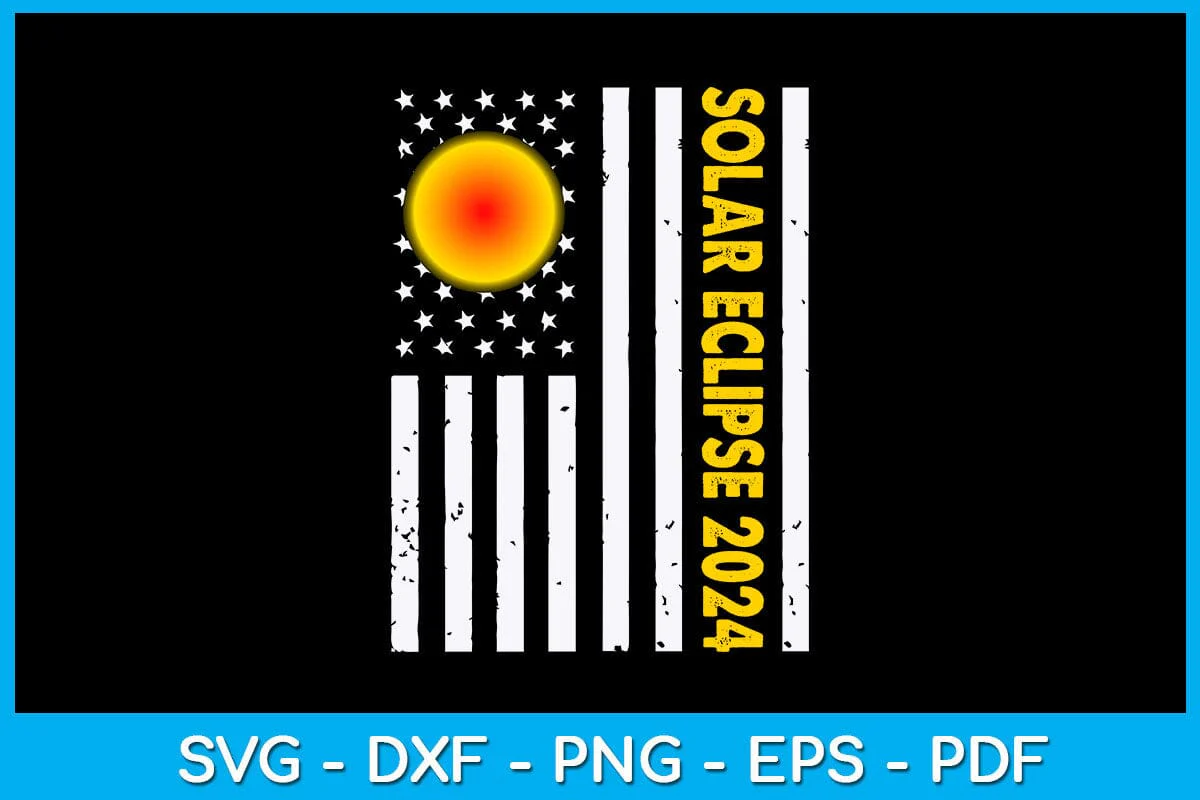 Solar Eclipse 2024 American Flag SVG PNG PDF Cut File