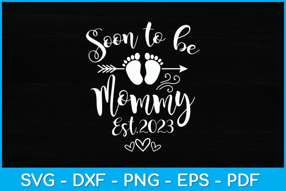 Soon to Be Mommy 2023 Mother's Day First Time Mom Pregnancy Svg Design
