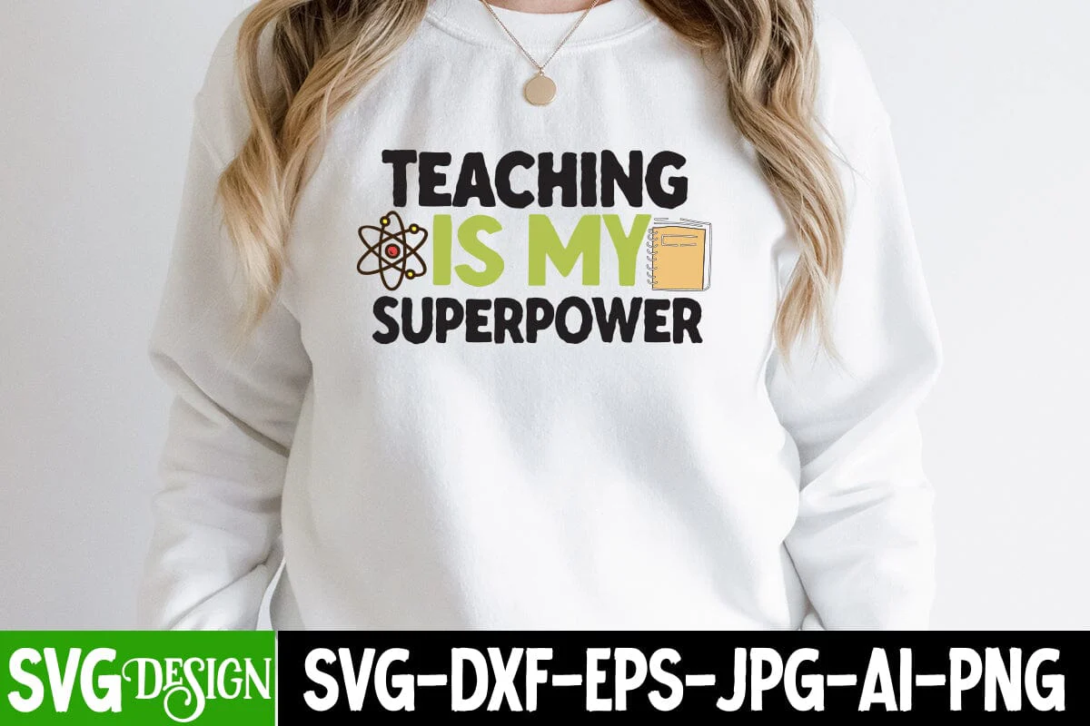 Teaching is my  Superpower SVG Cut File,Teaching is my  Superpower SVG Design, Back to School Sublimation PNG, Teacher SVG Design Quotes, Graduation SVG Bundle ,Graduation SVG 2023 , Teacher SVG Design ,Class Of 2023 SVG Cut File