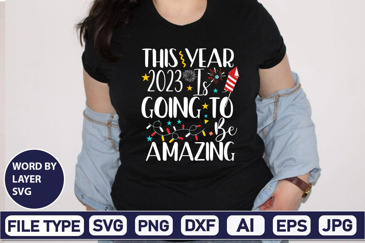 This Year 2023 Is Going To Be Amazing SVG Cut File - Image 3