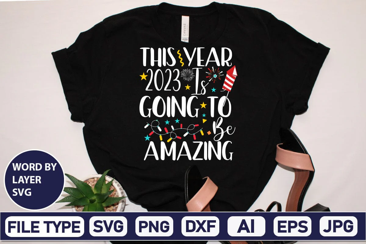 This Year 2023 Is Going To Be Amazing SVG Cut File - Image 4