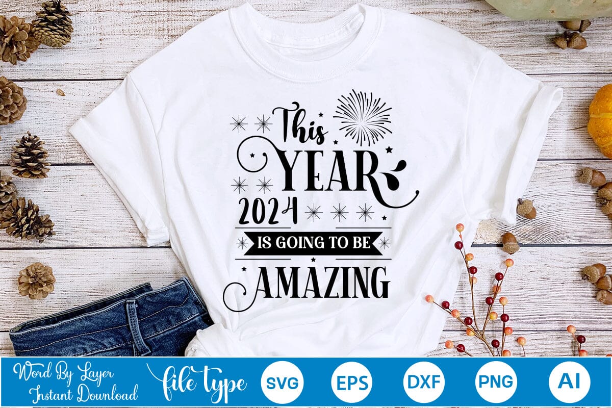 This Year 2024 Is Going To Be Amazing SVG Design, SVGs,Quotes and Sayings,Food & Drink,On Sale, Print & Cut - Image 3