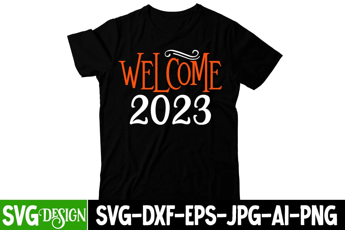 Welcome 2023 SVG Cut File, Happy New Year SVG Design