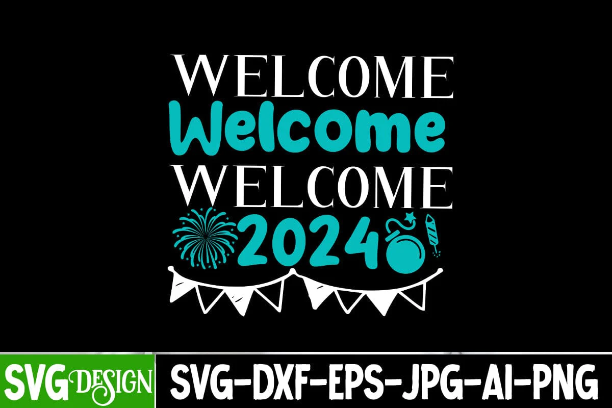Welcome 2024 SVG Cut File, Welcome 2024 SVG Design ,Welcome 2024 Sublimation Design, Happy New Year SVG Design , 2024 Sublimation Design, New Year 2024 SVG Cut File, 2024 New Year SVG bundle,New Year SVG Design 2024 - Image 2