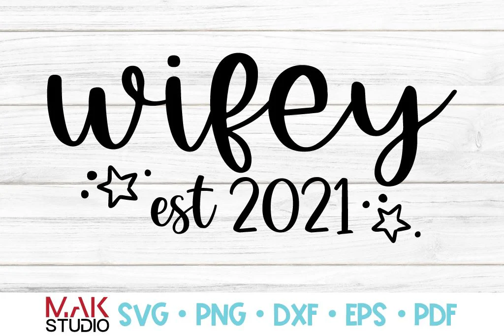 Wifey est 2021 svg Wifey est 2021 png Wifey est 2021 dxf Wedding svg Bridal svg - Image 3